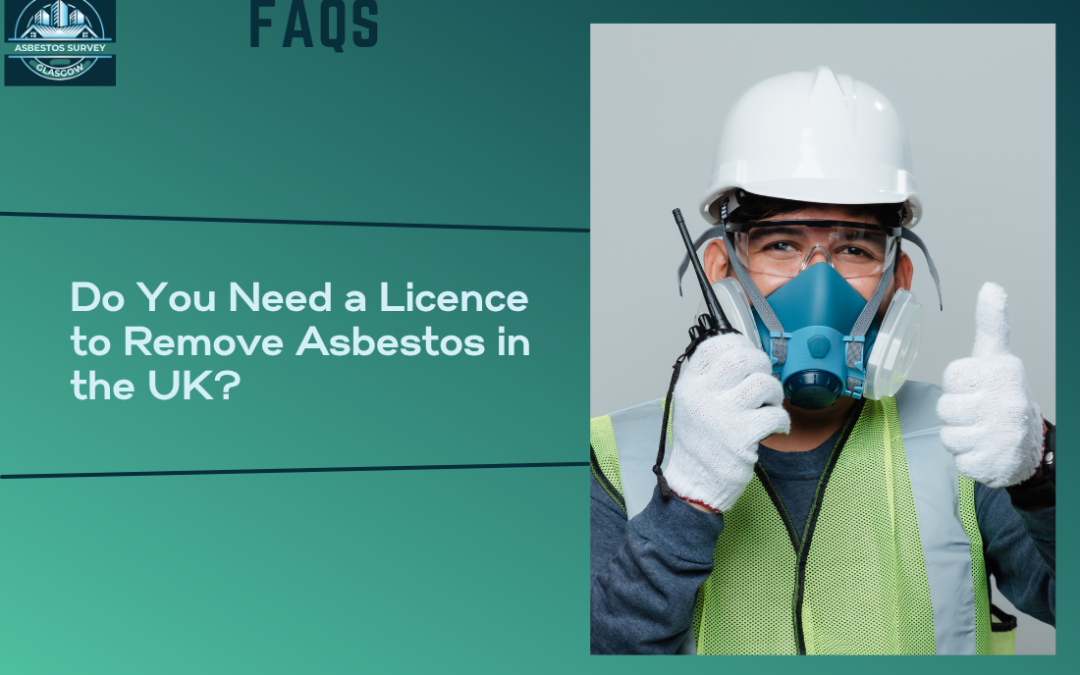 Do You Need a Licence to Remove Asbestos in the UK?
